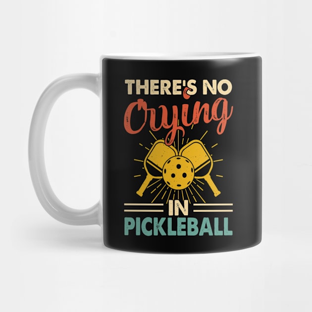 Funny Pickleball Player, There's No Crying In Pickleball by Shrtitude